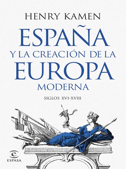 Title details for España y la creación de la Europa moderna by Henry Kamen - Available